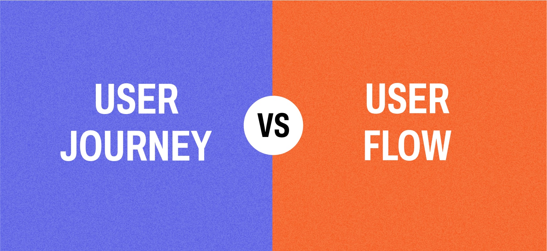 User Journey vs User Flow